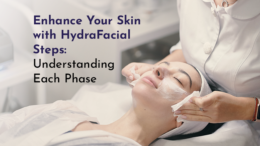 understanding hydrafacial steps